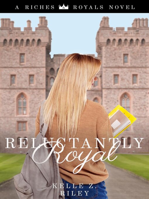 Title details for Reluctantly Royal by Kelle Z Riley - Available